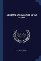 Basketry and Weaving in the School 1376648865 Book Cover