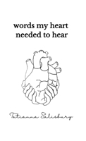 words my heart needed to hear B0C95L1YF9 Book Cover