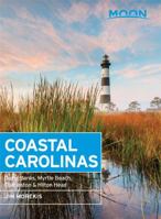Moon Coastal Carolinas: Outer Banks, Myrtle Beach, Charleston & Hilton Head (Moon Handbooks) 1612383432 Book Cover