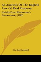An Analysis of the English Law of Real Property: Chiefly From Blackstone's Commentary 102206780X Book Cover
