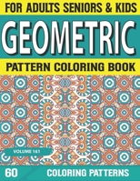 Geometric Pattern Coloring Book: Geometric Pattern Designs for Relaxation and Stress Relief Intricate Coloring Books for Adults Volume-161 B09DJ1VM77 Book Cover
