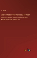 Geschichte der Deutschen bis zur h�chsten Machtentfaltung des R�misch-Deutschen Kaisertums unter Heinrich III. 3368612670 Book Cover