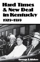 Hard Times and New Deal in Kentucky, 1929-1939 0813151287 Book Cover