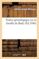 Notice Ga(c)Na(c)Alogique Sur La Famille de Bady 2011757398 Book Cover