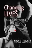 Changing Lives: Talent Agency Series Book One 069275069X Book Cover