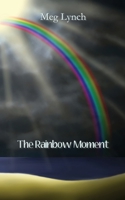 The Rainbow Moment 1948869950 Book Cover