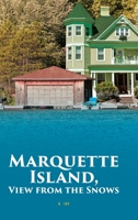 Marquette Island, View from the Snows 1644682222 Book Cover