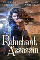 Reluctant Assassin (An Aria For The Vampire) B0CNKCPNQV Book Cover