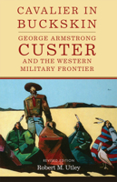 Cavalier in Buckskin: George Armstrong Custer and the Western Military Frontier (Oklahoma Western Biographies) 0806133872 Book Cover