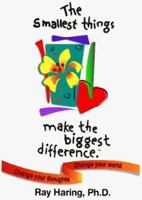 The Smallest Things Make the Biggest Difference 0964367327 Book Cover