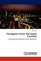 Foreigners from the Same Country: Hong Kong and Mainland Chinese population 3844326715 Book Cover