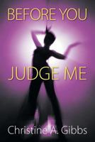 Before You Judge Me 162516212X Book Cover