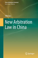 New Arbitration Law in China (China Arbitration Yearbook) 9819206413 Book Cover