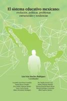 El Sistema Educativo Mexicano: Evoluci�n, Pol�ticas, Problemas Estructurales Y Tendencias 1506527035 Book Cover