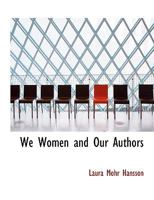 We Women and Our Authors 0554727285 Book Cover