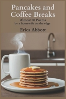 Pancakes and Coffee Breaks: Almost 50 poems by a housewife on the edge B0CWVHMH3W Book Cover