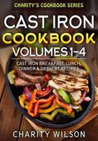 Cast Iron Cookbook Box Set: Cast Iron Breakfast, Lunch, Dinner & Dessert Recipes 1511831286 Book Cover