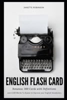 English Flash Card Bonanza: 300 Cards with Definitions and 1100 Words To Guess to Improve your English Vocabulary B08WJY6GZJ Book Cover
