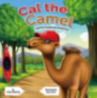 Cal the Camel and His Kayaking Adventure 1736658050 Book Cover
