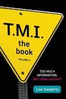 Too Much Information: Did I Really Say That? 150091522X Book Cover