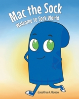 Mac the Sock Welcome to Sock World 166245841X Book Cover