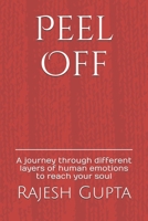 Peel Off: A journey through different layers of human emotions to reach your soul 1689841915 Book Cover