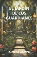 EL JARDÍN DE LOS GUARDIANES (Spanish Edition) B0DW9CWGZS Book Cover
