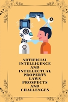 Artificial intelligence and intellectual property laws prospects and challenges 1805247522 Book Cover