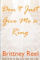 Don't Just Give Me a Ring 1365450414 Book Cover