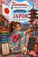 Guía de Japón para niños: Viaja, aprende y descubre con Jimena (Jimena viaja por el mundo) (Spanish Edition) B0H1S59D8G Book Cover