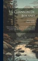 La Chanson De Roland: A Modern French Translation of Theodor Müller's Text of the Oxford Manuscript, with Introduction, Bibliography, Notes, and ... and Manuscript Readings (French Edition) 1020073004 Book Cover