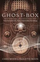 Ghost Box: Voices from Spirits, Ets, Shadow People & Other Astral Beings 0738751057 Book Cover