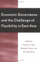 Economic Governance and the Challenge of Flexibility in East Asia 0742509443 Book Cover