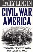 Daily Life in Civil War America 0313366039 Book Cover