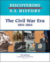 The Civil War Era: 1851-1865 160413352X Book Cover