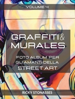 GRAFFITI e MURALES #4: Foto album per gli amanti della Street art - Volume n.4 B0C9VXPZQ9 Book Cover