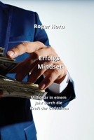 Erfolgs Mindset: Millionär in einem Jahr durch die Kraft der Gedanken 9991174737 Book Cover