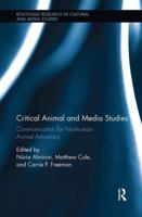 Critical Animal and Media Studies: Communication for Nonhuman Animal Advocacy 113859797X Book Cover