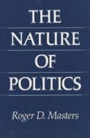 The Nature of Politics 0300049811 Book Cover