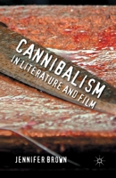 Cannibalism in Literature and Film 1349347841 Book Cover