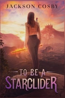 To Be a Starglider B0BZRSD56X Book Cover