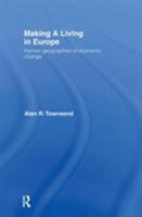 Making a Living in Europe: Human Geographies of Economic Change 0415144795 Book Cover