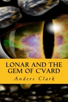 Lonar and the Gem of c'Vard 1523275928 Book Cover