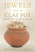 JEWELS in a CLAY POT: A depiction of life's journey 1662862555 Book Cover