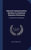 Internal Communication Systems in American Business Structures: A Framework to Aid Appraisal 1340271850 Book Cover