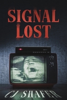 Signal Lost: A Techno-Horror Short Story B0FN89DTNP Book Cover