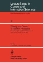 Filtering and Control of Random Processes: Proceedings of the E.N.S.T.-C.N.E.T. Colloquium Paris, France, February 23-24, 1983 (Lecture Notes in Control and Information Sciences) 3540132708 Book Cover