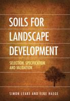 Soils for Landscape Development [Op]: Selection, Specification and Validation 0643109641 Book Cover