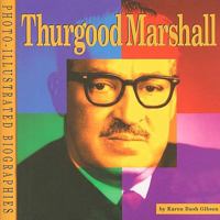 Thurgood Marshall: A Photo-Illustrated Biography (Photo-Illustrated Biographies) 0736811133 Book Cover
