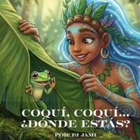 Coquí, Coquí Donde Estas? (Spanish Edition) B0GJ2XKGV6 Book Cover